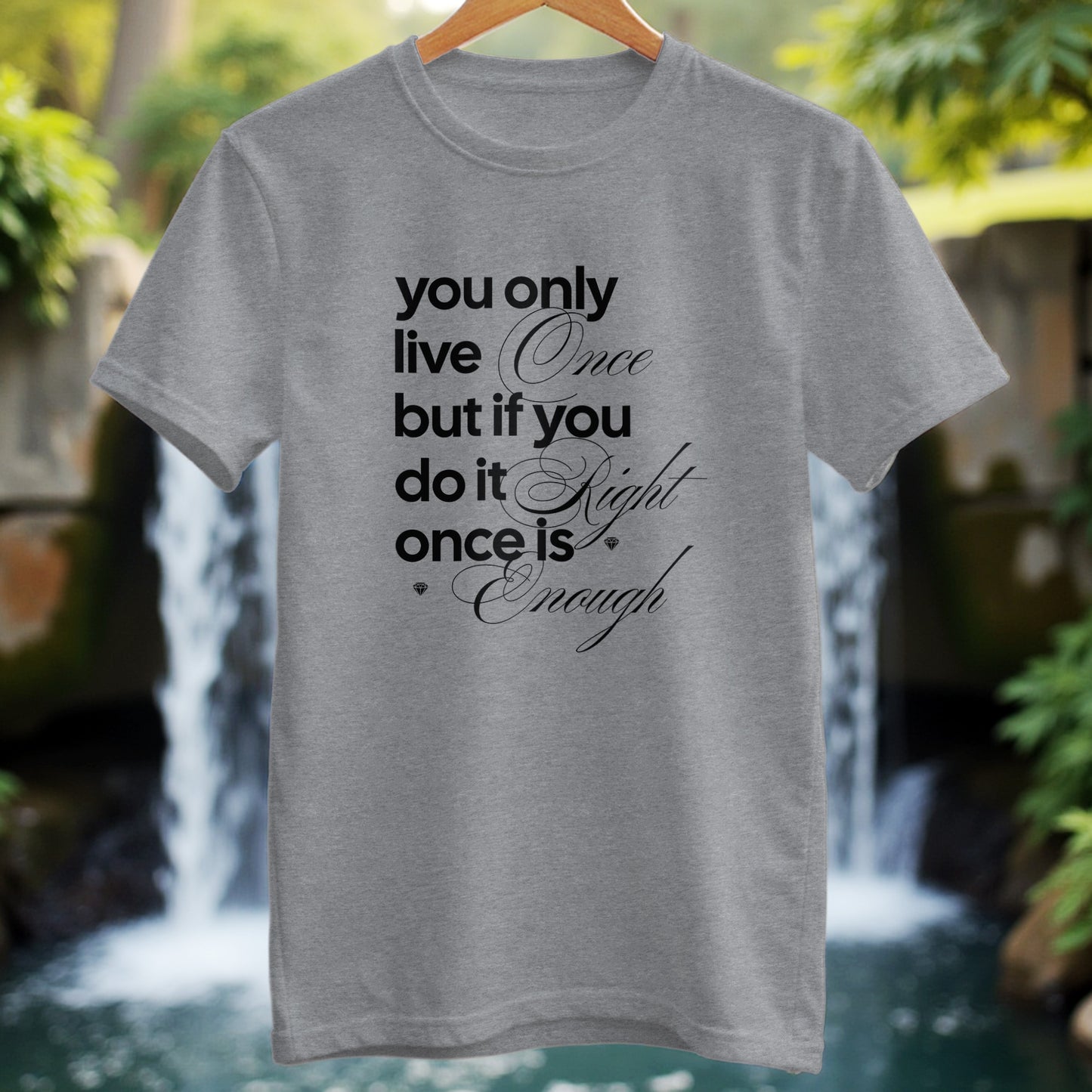 You Only Live Once T-Shirt - Trailblaze Shirts