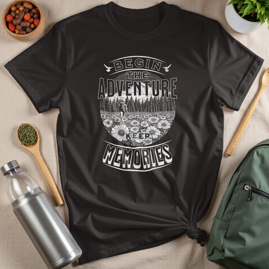 Begin The Adventure Keep Memories, Hikers T-Shirt