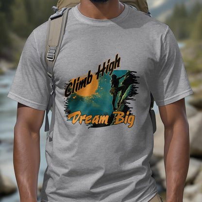 Climb High Dream Big T-Shirt - Trailblaze Shirts