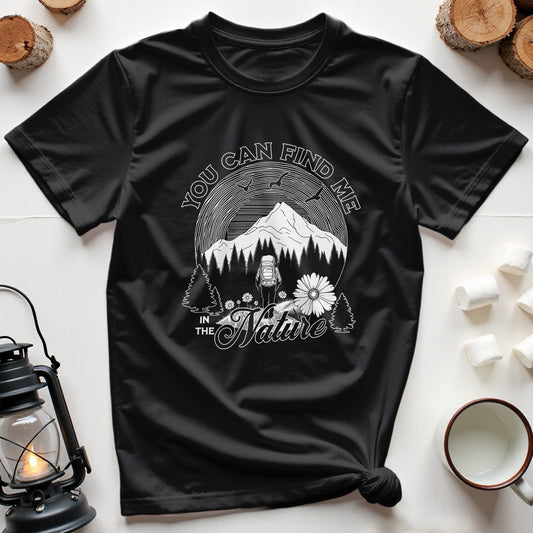 You Can Find Me In The Nature Hikers T-Shirt