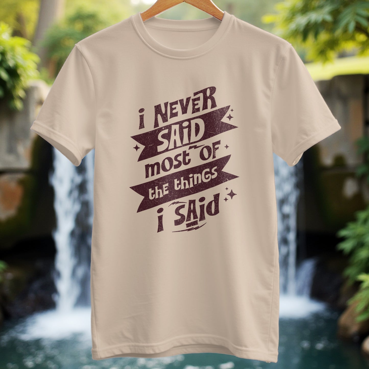 I Never Said T-Shirt - Trailblaze Shirts