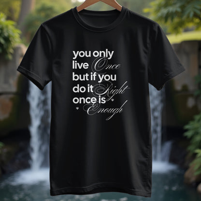 You Only Live Once T-Shirt - Trailblaze Shirts