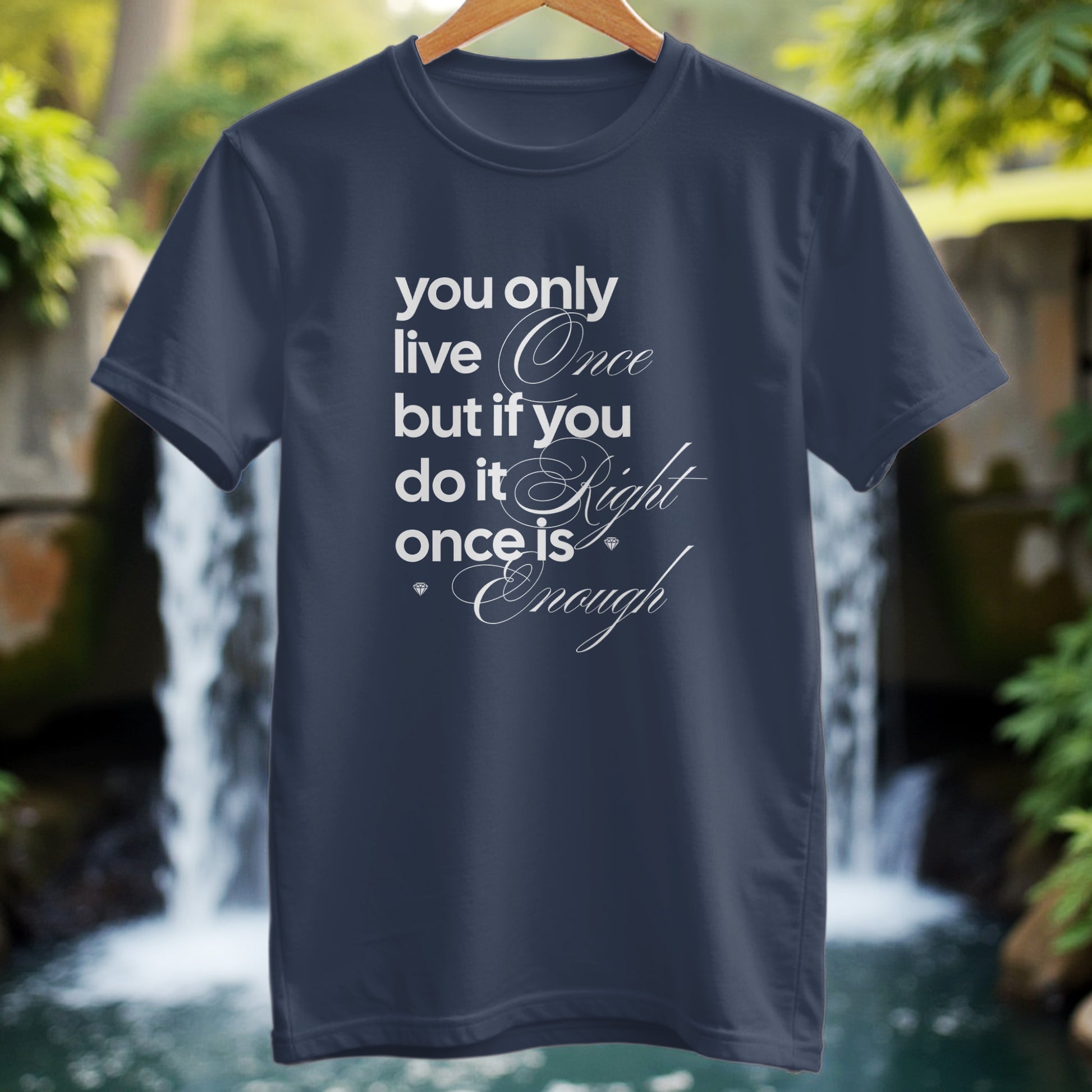 You Only Live Once T-Shirt - Trailblaze Shirts