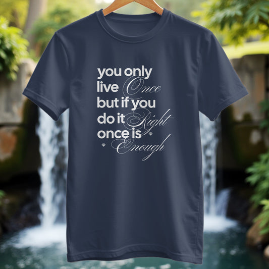 You Only Live Once T-Shirt - Trailblaze Shirts