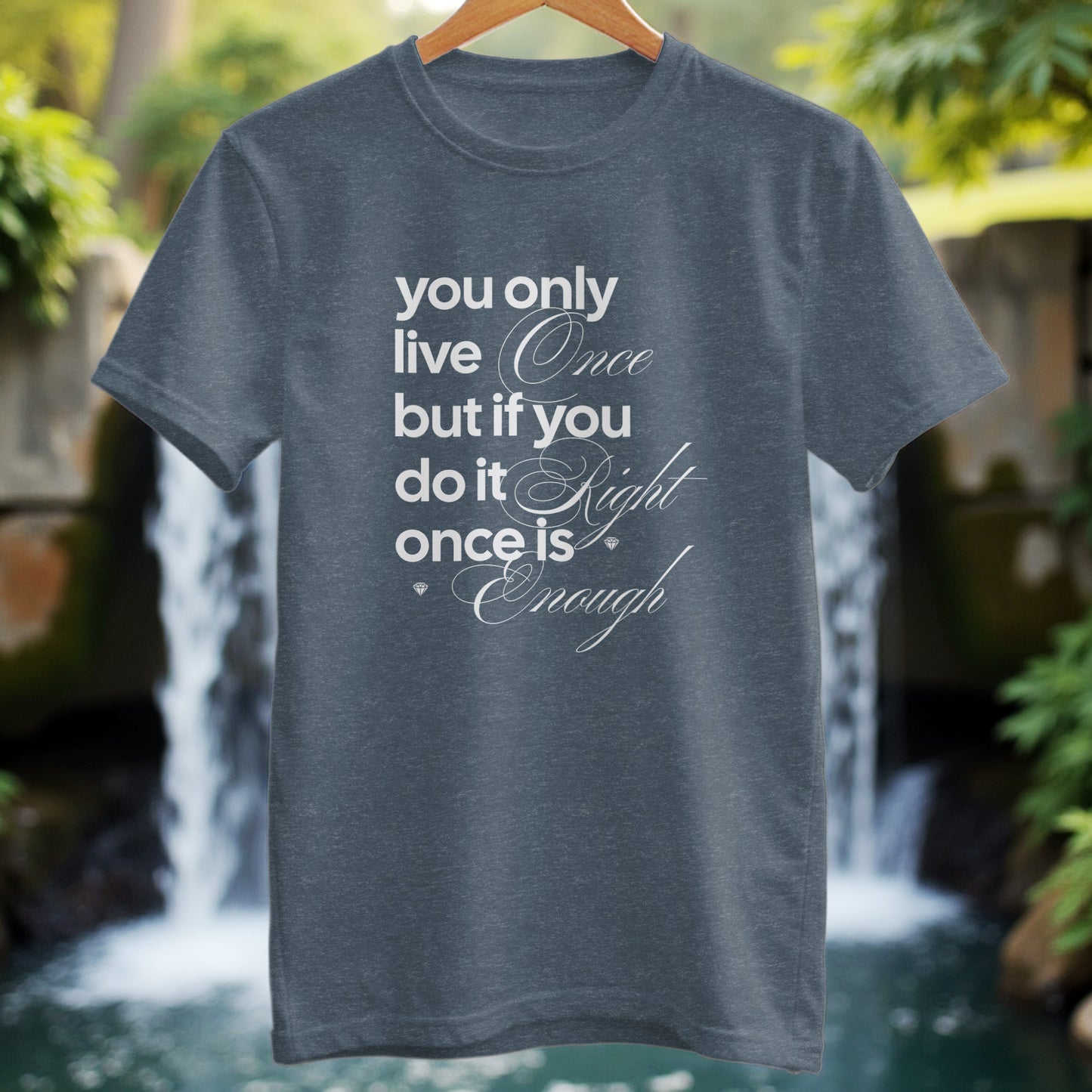 You Only Live Once T-Shirt - Trailblaze Shirts