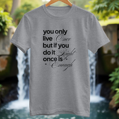 You Only Live Once T-Shirt - Trailblaze Shirts