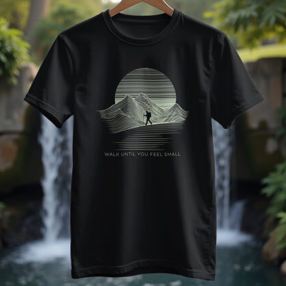 Walk Until You Feel Small T-Shirt - Trailblaze Shirts