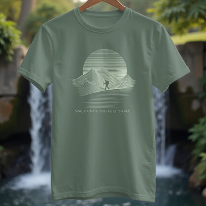Walk Until You Feel Small T-Shirt - Trailblaze Shirts