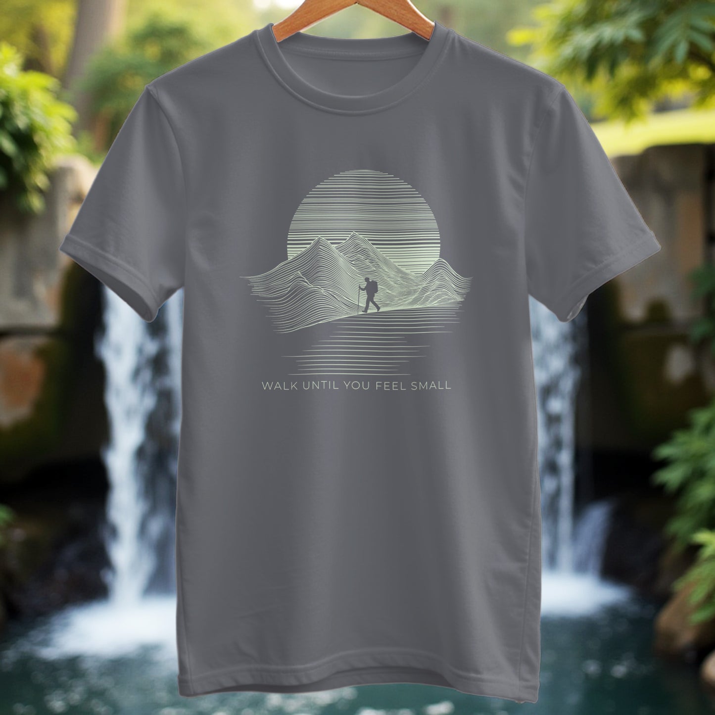 Walk Until You Feel Small T-Shirt - Trailblaze Shirts