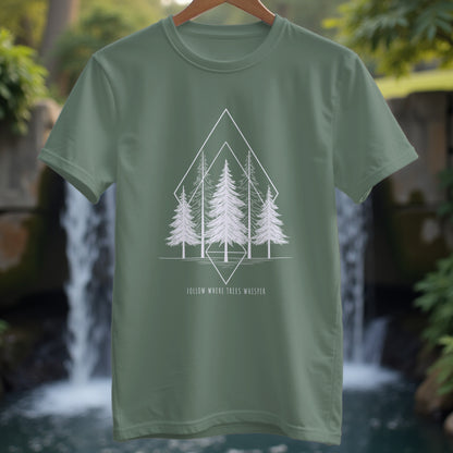 Follow Where Trees Whisper T-Shirt - Trailblaze Shirts