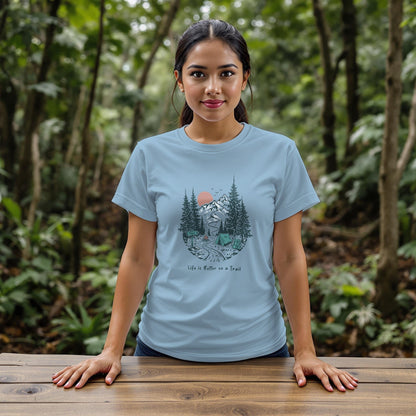 Life Is Better On Trail T-Shirt