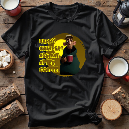 Cartoon Character, Happy Camper - Ask Me After Coffee, Humorous T-shirt for Hikers