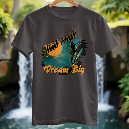 Climb High Dream Big T-Shirt - Trailblaze Shirts