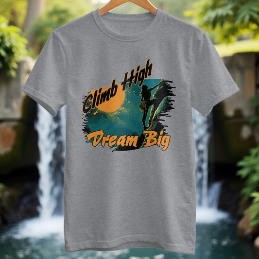 Climb High Dream Big T-Shirt - Trailblaze Shirts
