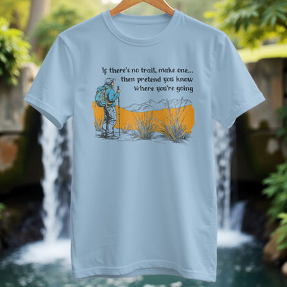 If There Is No Trail T-shirt - Trailblaze Shirts