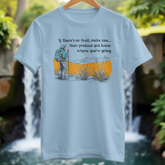 If There Is No Trail T-shirt - Trailblaze Shirts