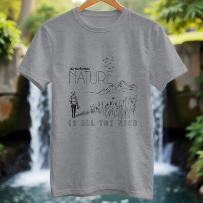 Nature is All You Need T-Shirt - Trailblaze Shirts