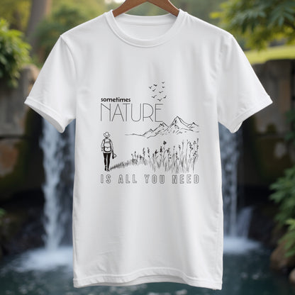 Nature is All You Need T-Shirt - Trailblaze Shirts